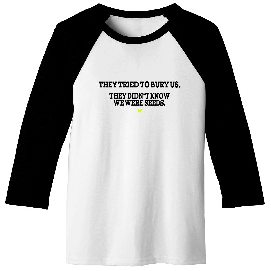 They Tried To Bury US ... - Proverbs, Birthday Baseball Tees