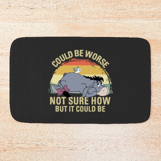 Eeyore Could Be Worse Not Sure How But It Could Be Bath Mats Winnie The Pooh Disney Bath Mats
