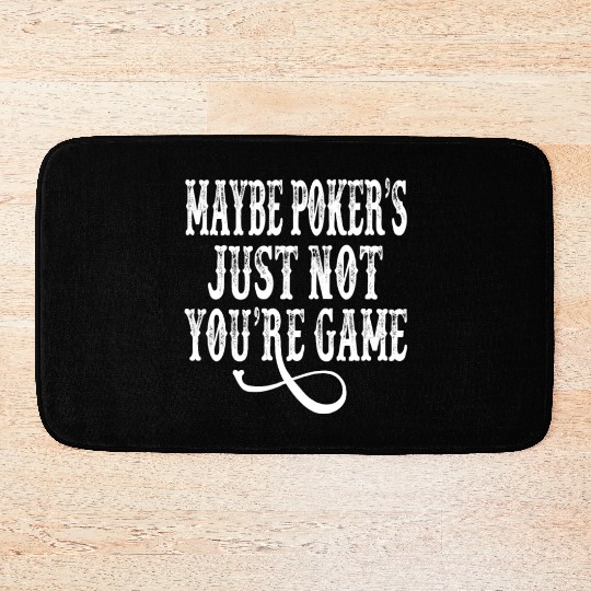Tombstone - Maybe Poker's Just Not Your Game Bath Mats