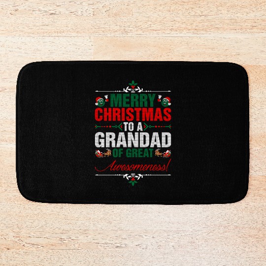 Merry Christmas To A Grandad Of Great Awesomeness Bath Mats