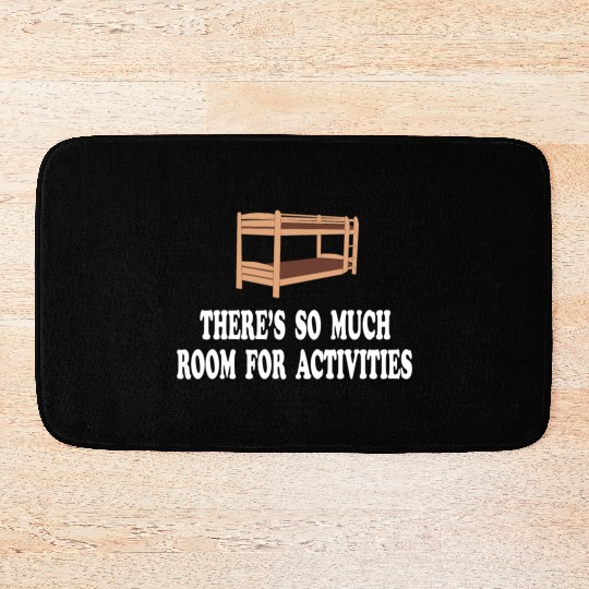 There's So Much Room For Activities -Step Brothers Bath Mats