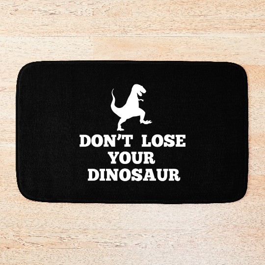 Don't Lose Your Dinosaur - Step Brothers Bath Mats