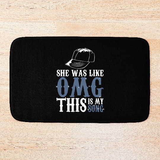 Omg - She Was Like Omg This Is My Song Bath Mats