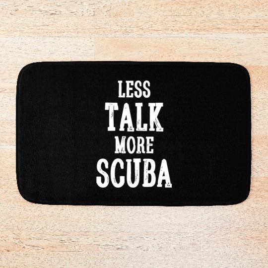 Scuba - Less Talk More Scuba - Funny Novelty Scu Bath Mats