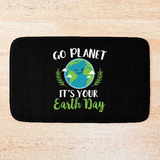 Earth Day - Go Planet It's Your Earth Day Bath Mats