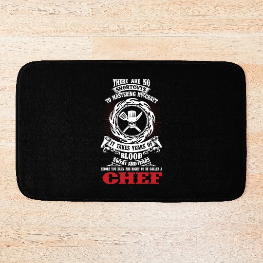 Chef - It takes years of blood sweat and tears Bath Mats