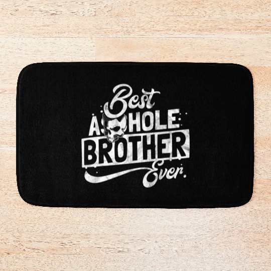 Gift for best asshole brother Bath Mats