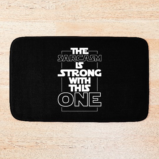 The Sarcasm Is Strong With This One Movie Design Bath Mats