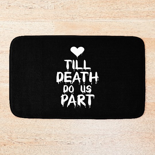 Till death do us part Bath Mats