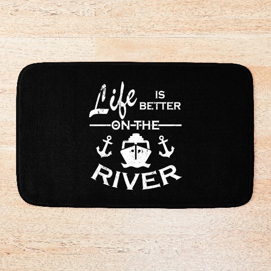 LIfe Is Better On River Bath Mats Funny Boat Bath Mats River Bath Mats Lake Boating