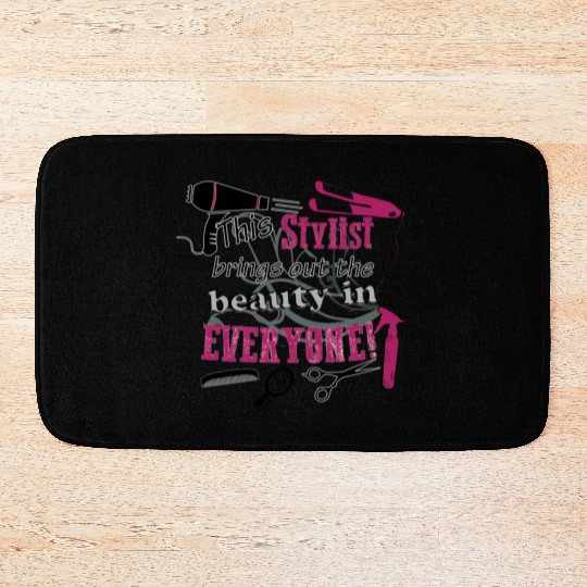 Hair stylist - Beauty in everyone ! Bath Mats