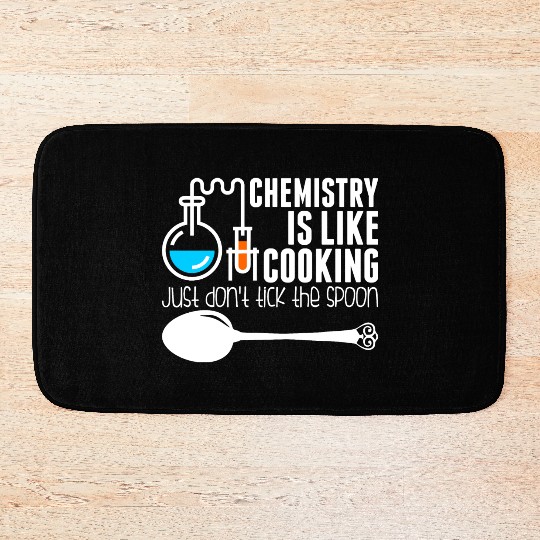 Chemistry Is Like Cooking Bath Mats
