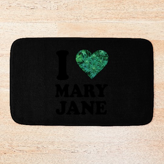 I love mary jane weed hanf 420 gift ganja cannabis Bath Mats