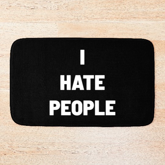 I Hate People Bath Mats