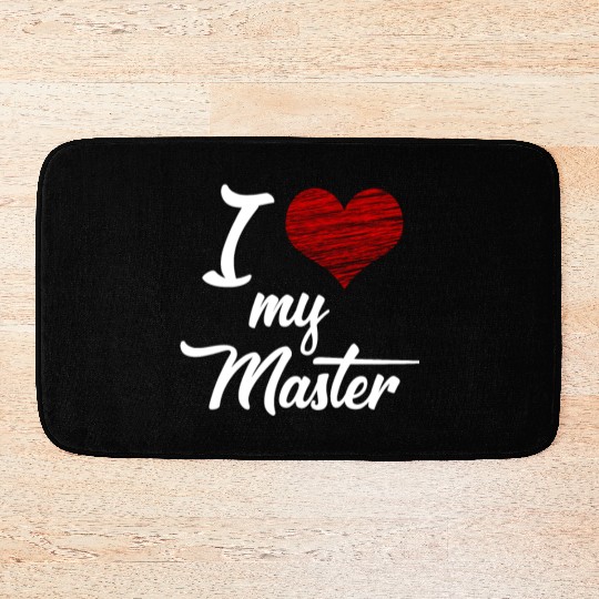 I love my Master BDSM Submissive Sub Slave gift Bath Mats