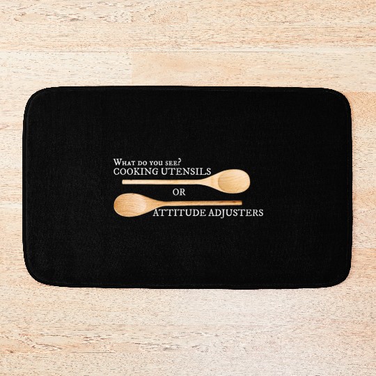 Do You See A Cooking Utensil or Attitude Adjuster Bath Mats