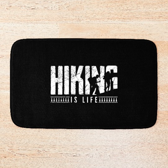 Hiking is life Take a Hike Hiker Bath Mats