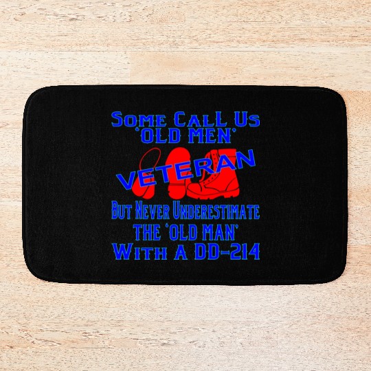 Never Underestimate The Old Man With A DD-214 © Bath Mats