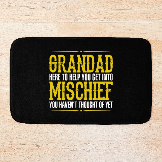 Grandad Here To Help You Get Into Mischief You Hav Bath Mats