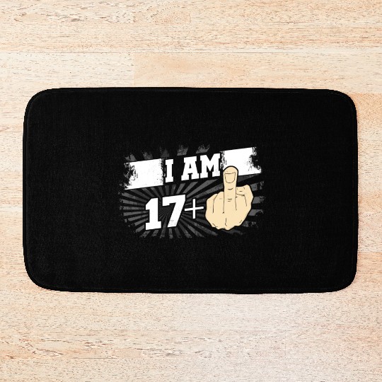 I Am 17 Plus One Middle Finger Funny 18th Birthday Bath Mats