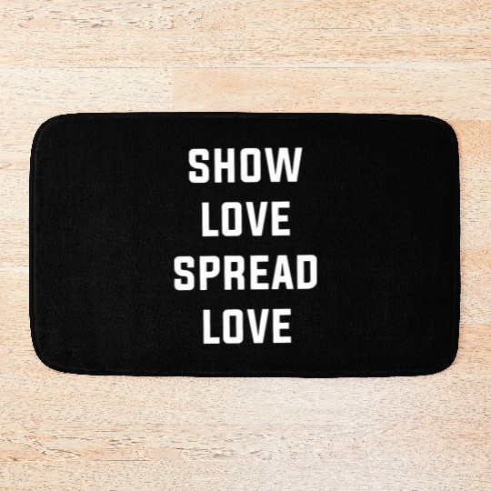 Show LOVE Spread LOVE GRiZ love Bath Mats camp