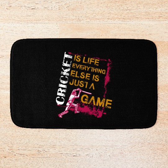 Cricket Is Life Everything Else Is Just A Game Bath Mats
