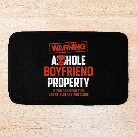 warning asshole boyfriend property if you can read Bath Mats