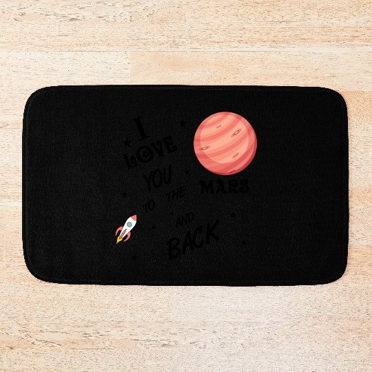 I love you to the Mars and back Bath Mats