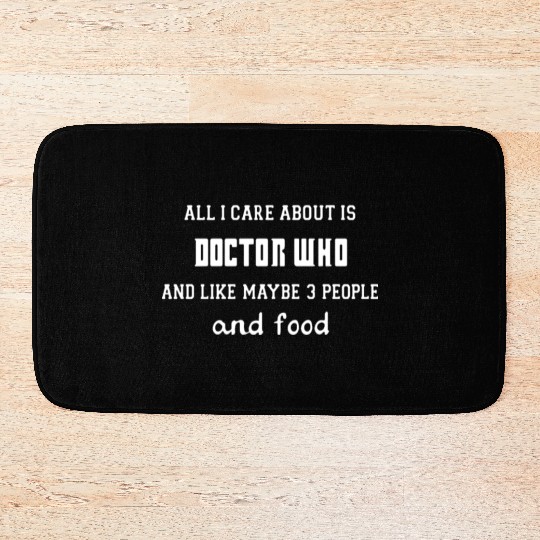 All i care about is doctor who and like maybe 3 Bath Mats