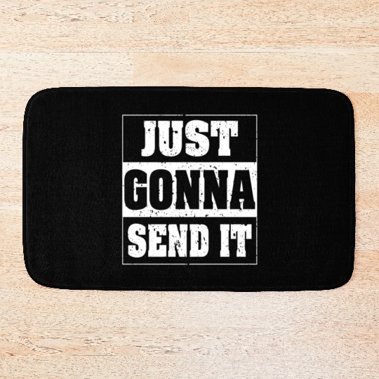 Just Gonna Send It Inspiring Fitness Workout Gym Bath Mats