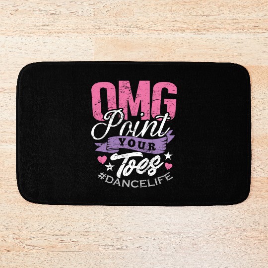 Dance Teacher Bath Mats OMG Point Your Toes Dancing