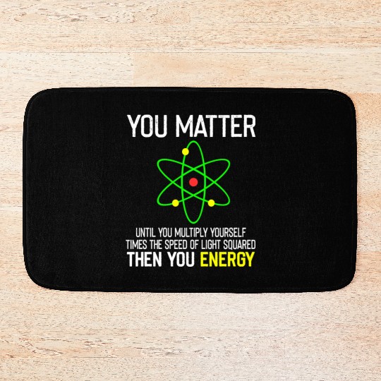 You Matter You Energy Funny Bath Mats