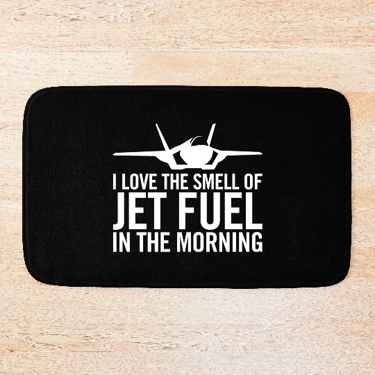 F-35 "I love the smell of jet fuel in the morning" Bath Mats