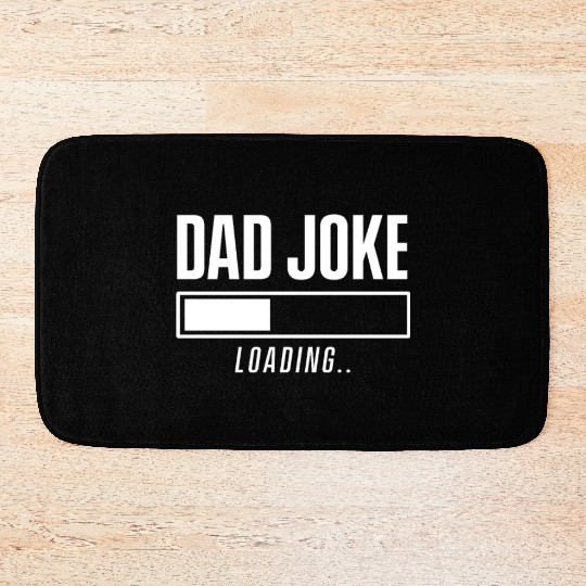 Dad Joke Dadjoke Father Jokes Funny Dad Loading Bath Mats