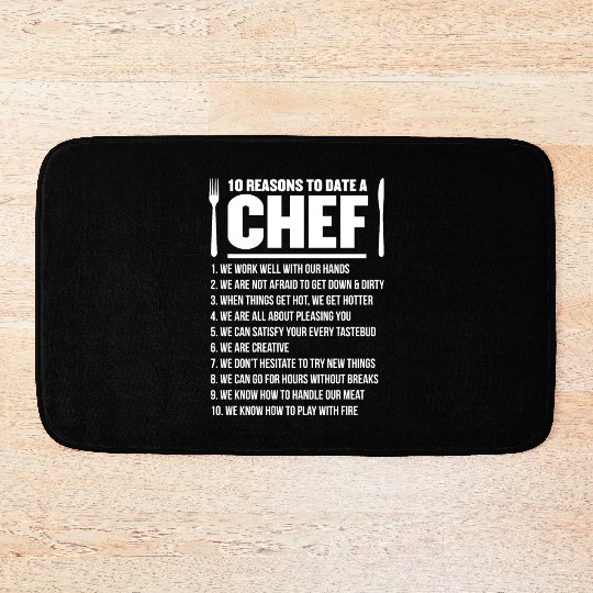 10 Reasons To date A Chef Gift Bath Mats
