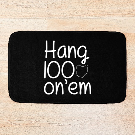 Hang 100 On Em college football funny Bath Mats