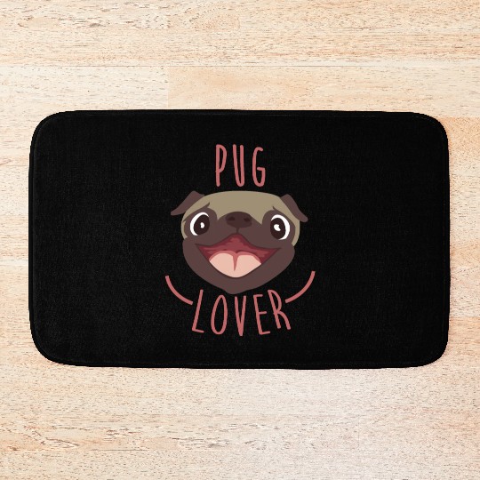 Pug Lover - Pug Bath Mats
