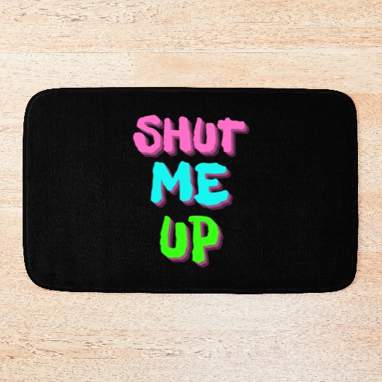 SHUT ME UP - Neon Pink, Neon Blue & Neon Green Bath Mats