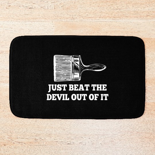 Just Beat the Devil out of It funny artist drawing Bath Mats