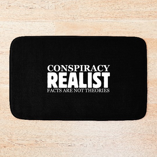 Conspiracy Realist Facts Are Not Theories Hoax Ill Bath Mats