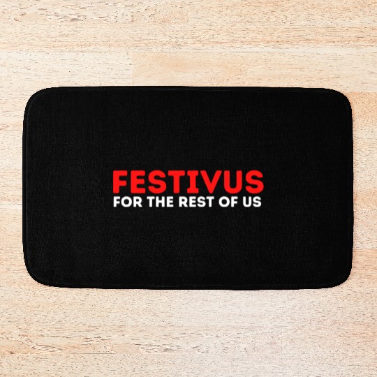 Festivus For The Rest Of Us Bath Mats