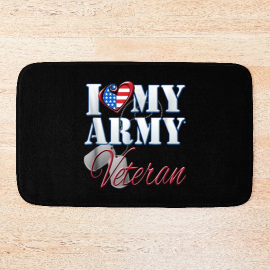 I Love My Army Veteran Patriotic Men Women Bath Mats