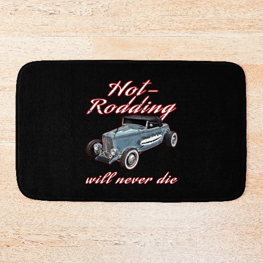 Hot Rodding Will Never Die Rat Hot Rod Hi Boy High Bath Mats