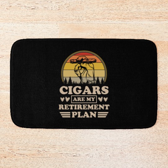 Cigars Are My Retirement Plan Funny Cigar Dad Gift Bath Mats