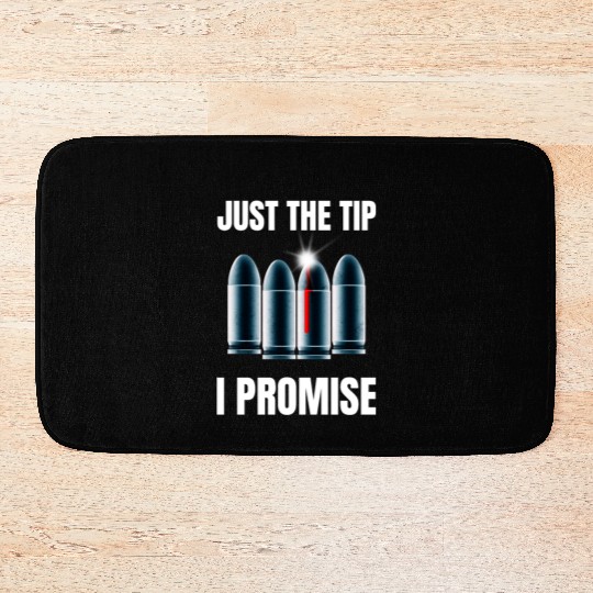Just The Tip I Promise Bath Mats