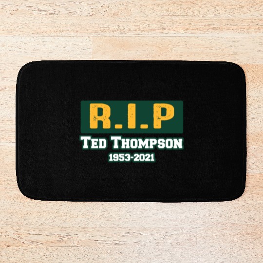 RIP Former Ted Thompson, Rest In Peace Ted Bath Mats