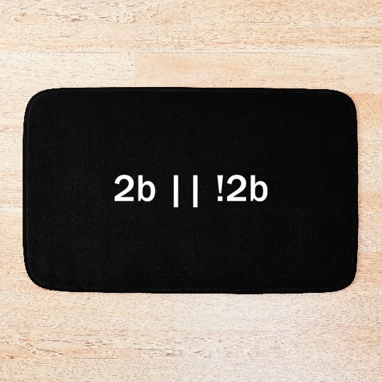 2b || !2b Funny Programmer Developers Computer Bath Mats