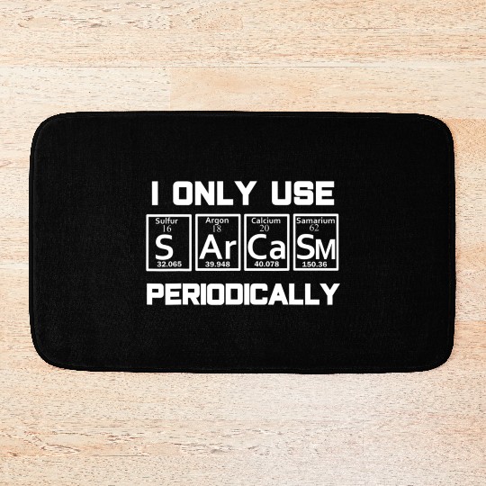 Sarcasm Periodic Table Element Weird Science Joke Bath Mats