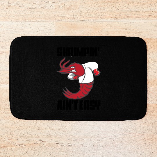 Shrimpin' Ain't Easy Shrimp Jiu Jitsu Fighter Bath Mats