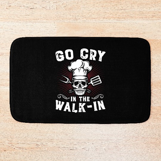 Go Cry In The WalkIn Funny Chef Cook Cooking Bath Mats